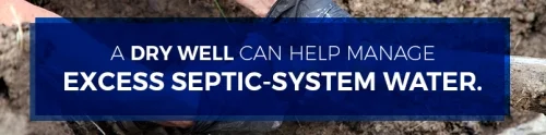 a dry well can help manage septic systems a dry well can help manage septic systems