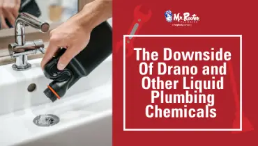 Downside of liquid plumbing chemicals.